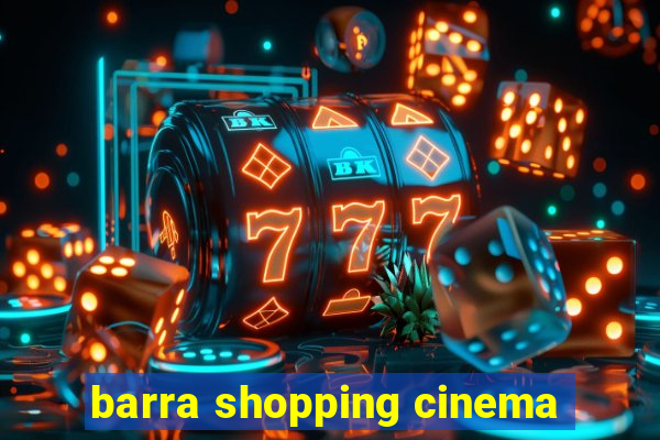 barra shopping cinema